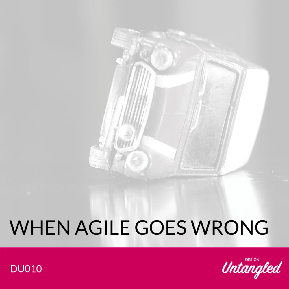 DU010 – When Agile Goes Wrong