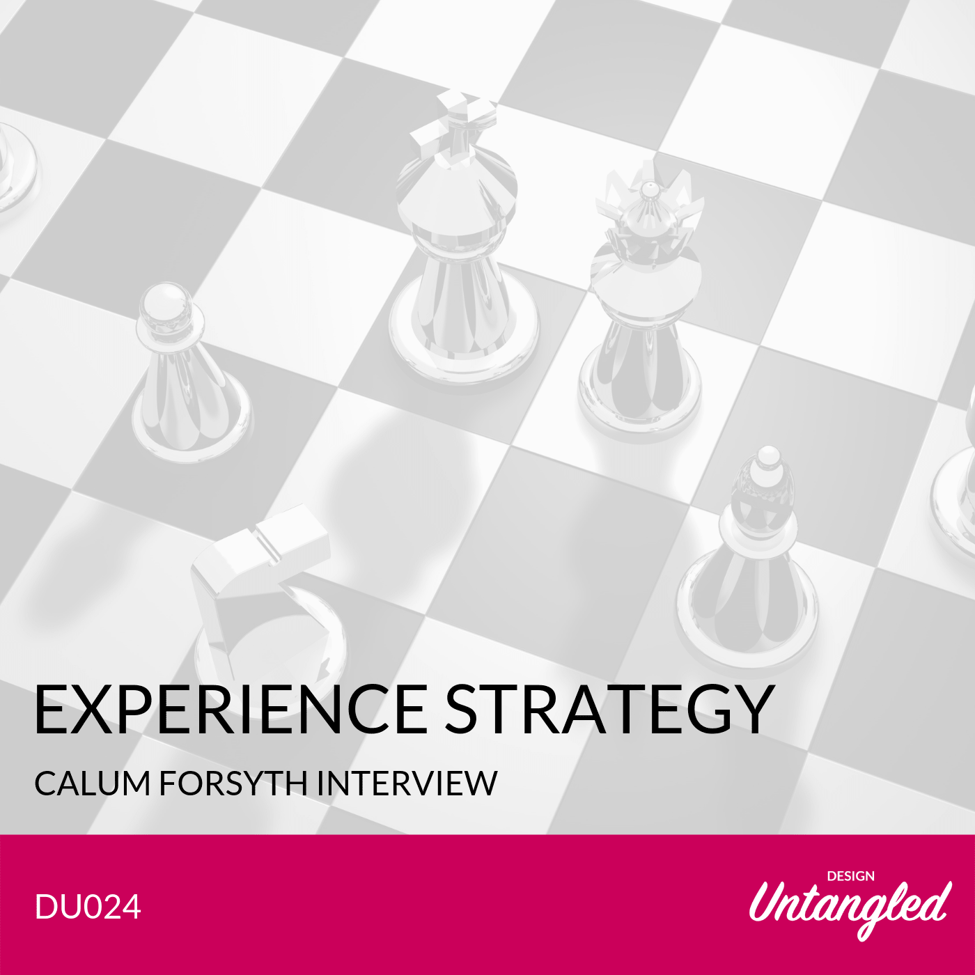 DU024 – Experience Strategy – Calum Forsyth Interview