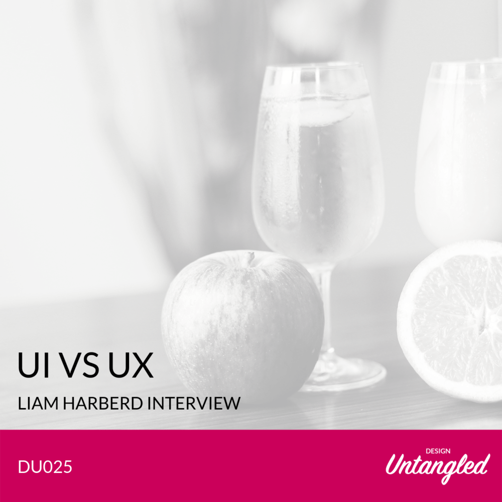 DU025 – UI vs UX? Liam Harberd Interview