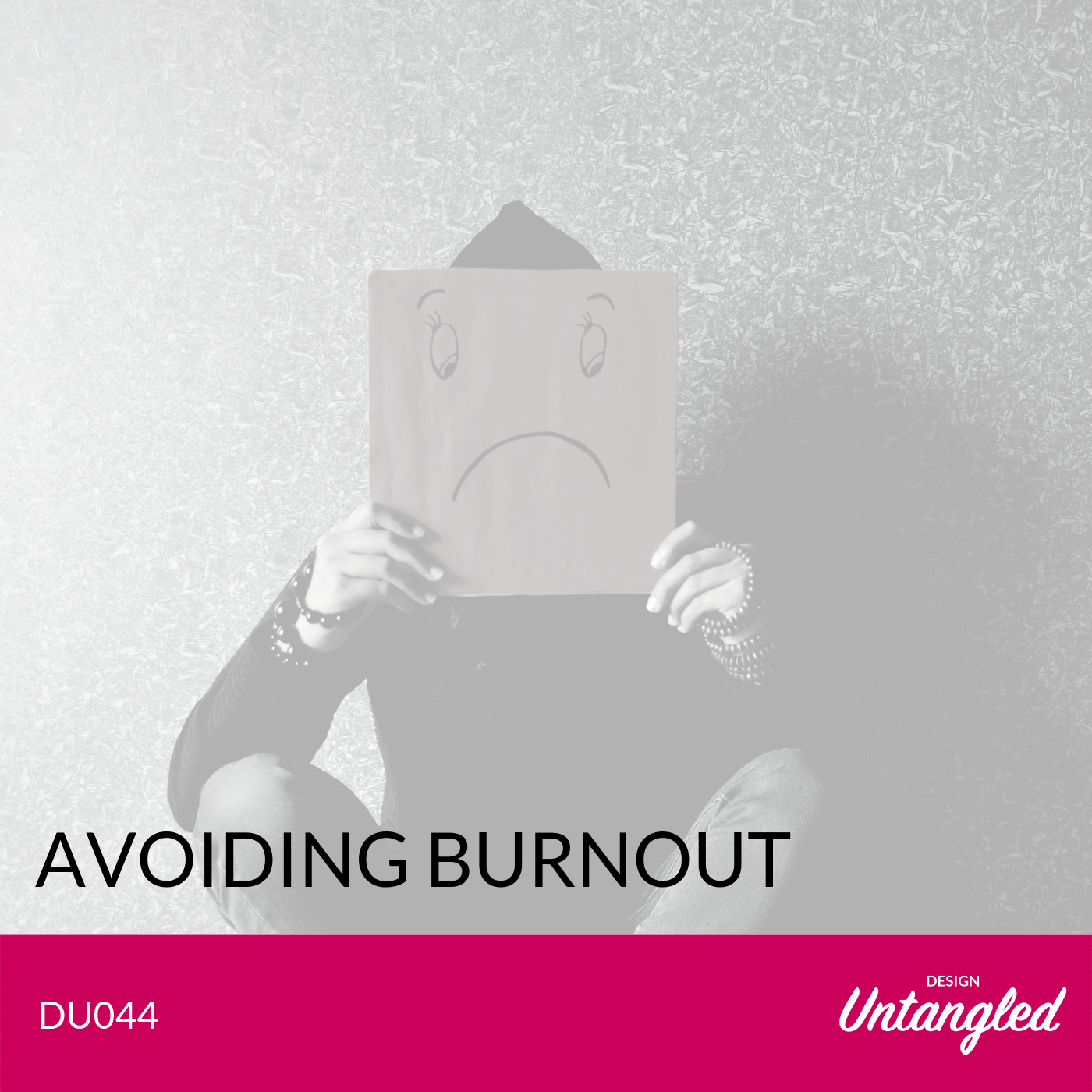 DU044 – Avoiding Burnout