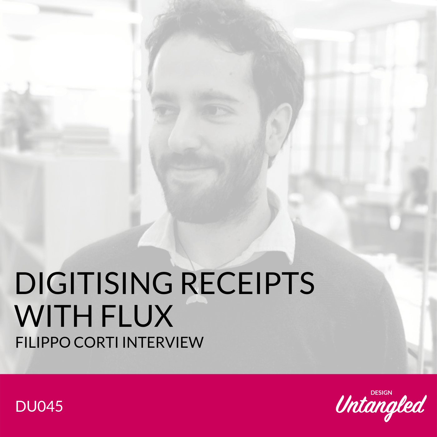 DU045 – Digitising Receipts with Flux – Filippo Corti interview