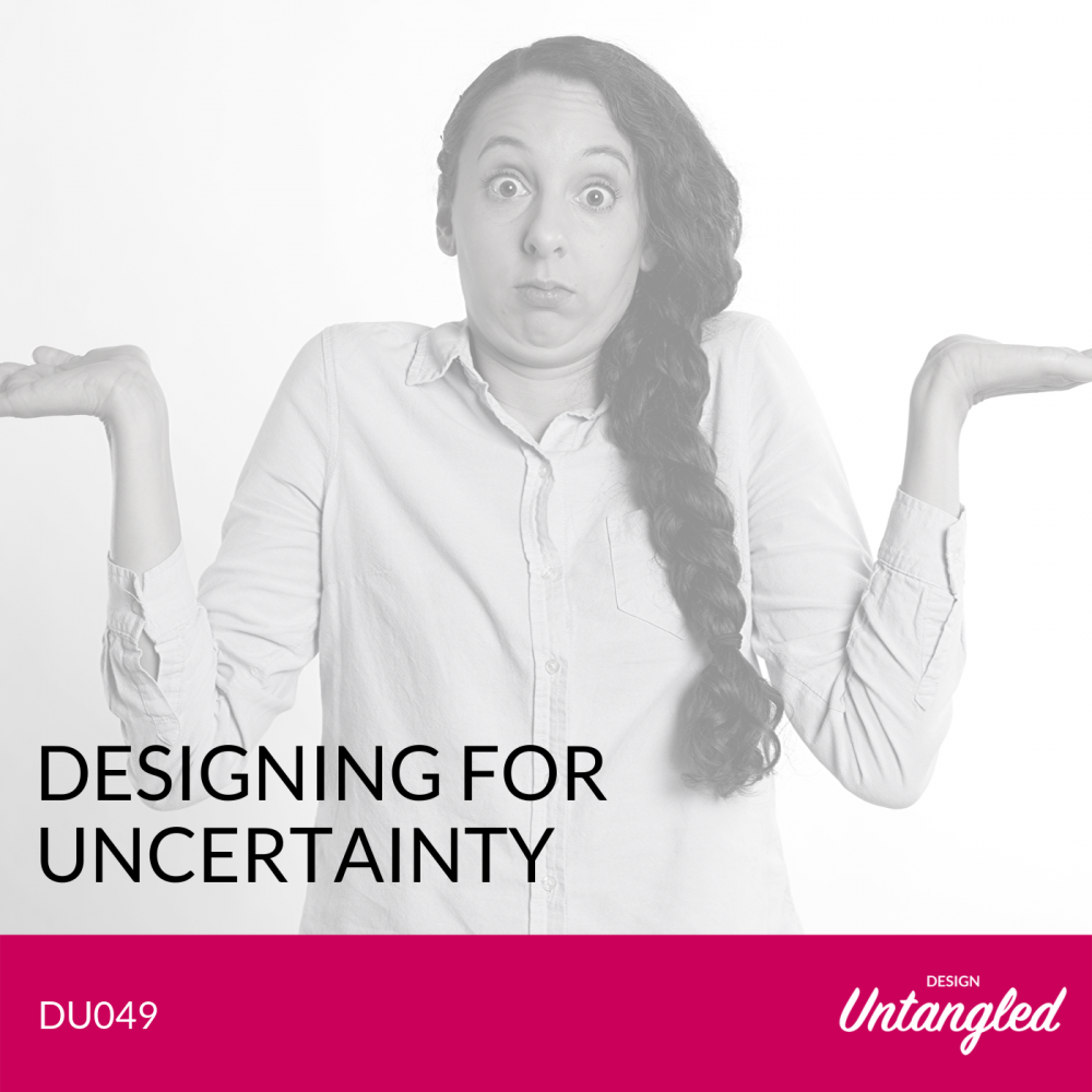 DU049 - Designing for Uncertainty