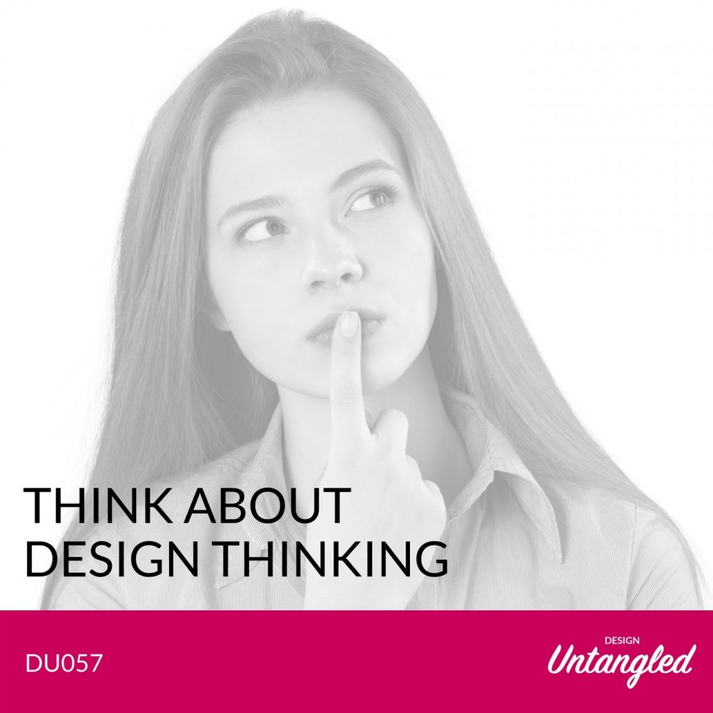DU057 - Think About Design Thinking