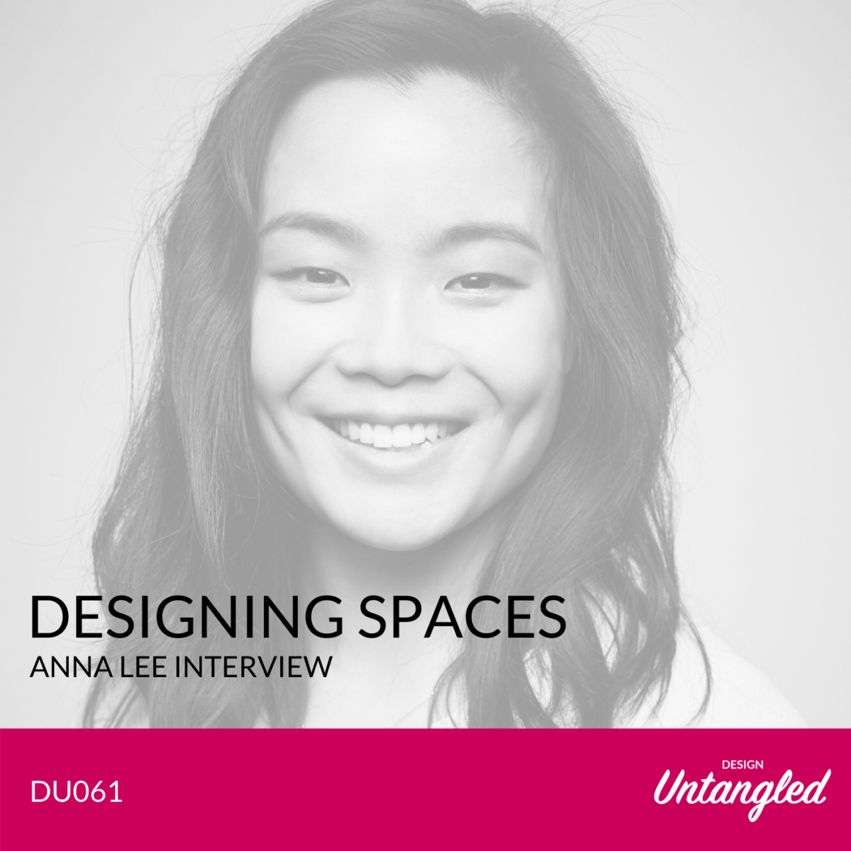 DU061 - Designing Spaces - Anna Lee Interview